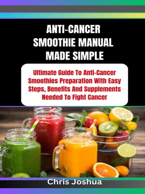 cover image of ANTI-CANCER SMOOTHIE MANUAL MADE SIMPLE